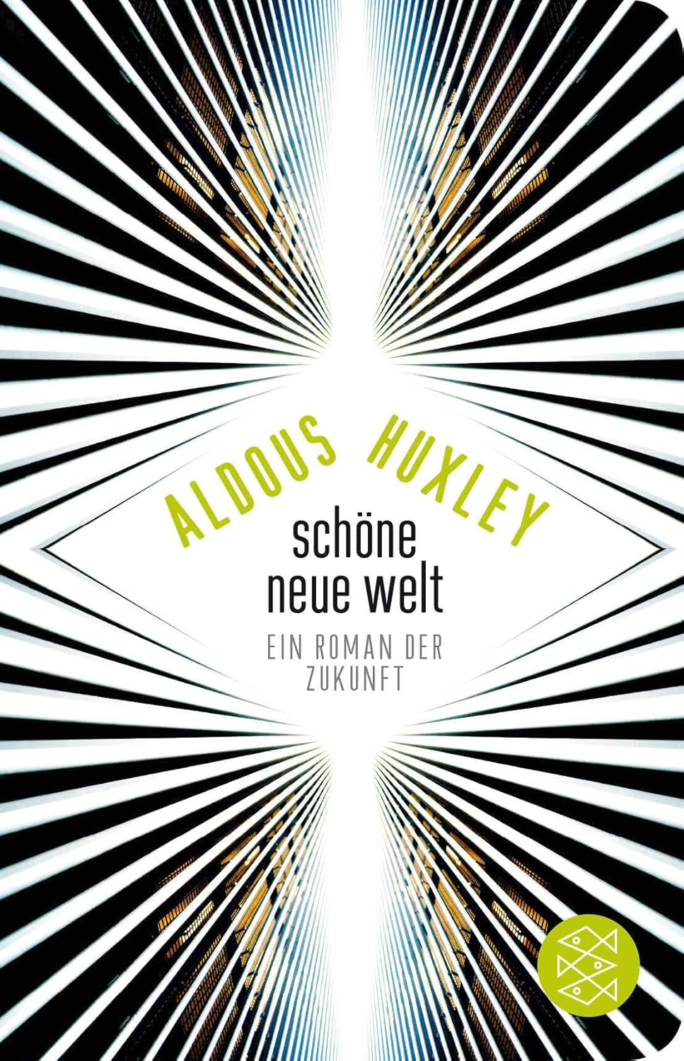 Schöne neue Welt: Das Buch, das die Gegenwart vorhergesehen hat